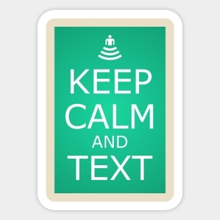 KEEP CALM AND TEXT Sticker